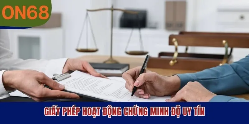 Giấy phép hoạt động chứng minh độ uy tín