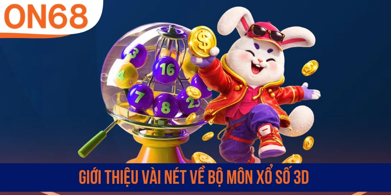 Giới thiệu vài nét về bộ môn xổ số 3D