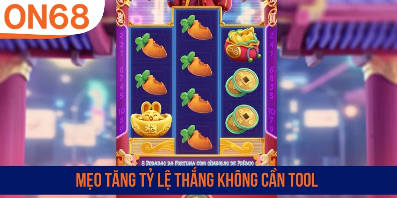 Mẹo tăng tỷ lệ thắng không cần tool
