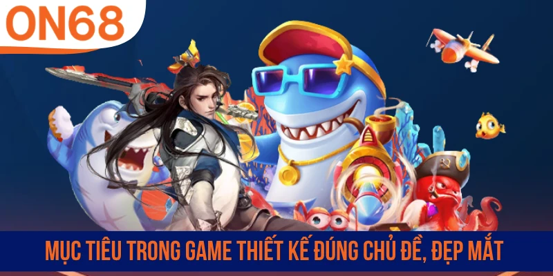Mục tiêu trong game thiết kế đúng chủ đề, đẹp mắt