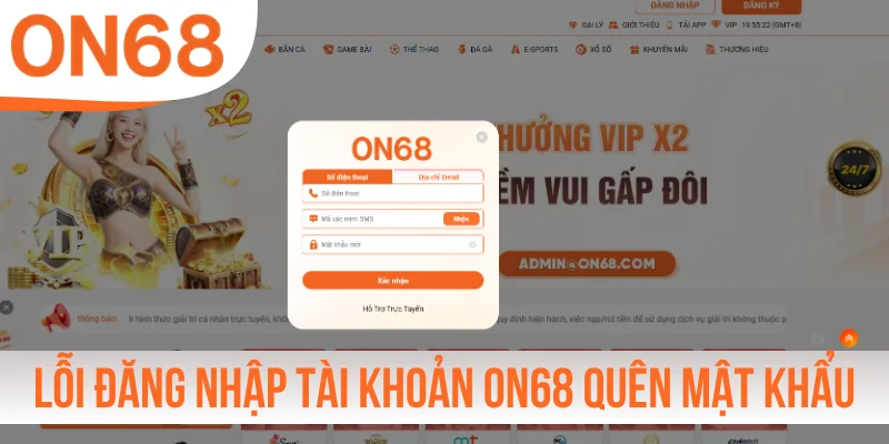 Xử lý lỗi đăng nhập tài khoản ON68 quên mật khẩu